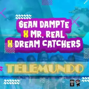 Sean Dampte - Telemundo Ft. Mr Real & Dream Catchers